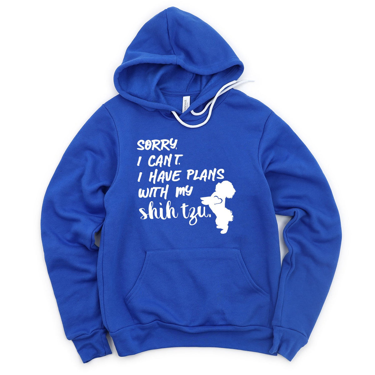 Sorry I Can&#39;t I Have Plans with My Shih Tzu - Hoodie Sweatshirt