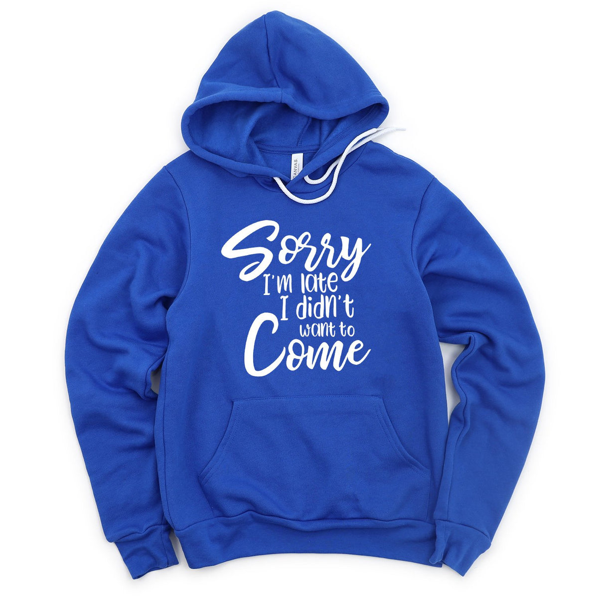 Sorry I&#39;m Late I didn&#39;t Want to Come - Hoodie Sweatshirt