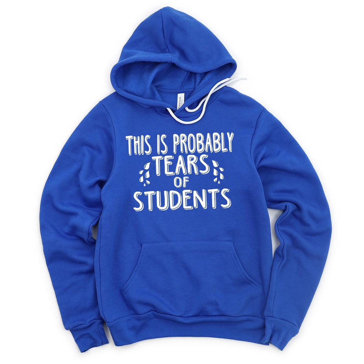 This is Probably Tears of Students - Hoodie Sweatshirt