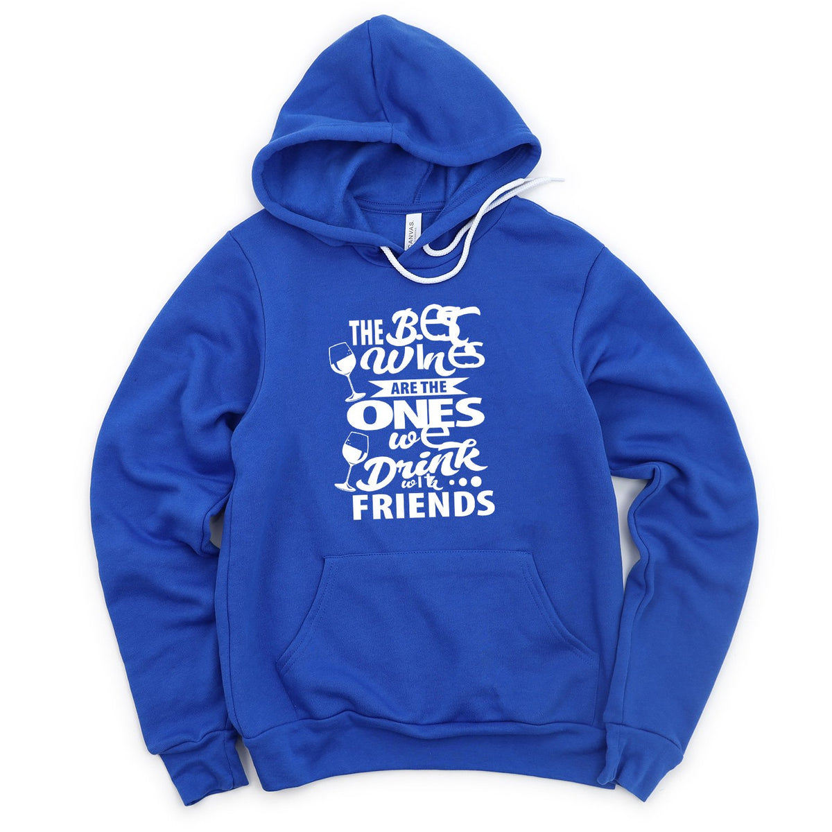 The Best Wines Are The Ones We Drink With Friends - Hoodie Sweatshirt