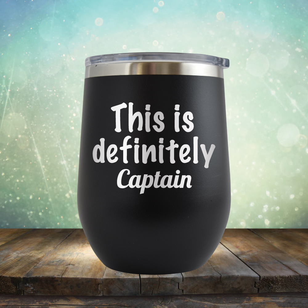 This is Definitely Captain - Stemless Wine Cup