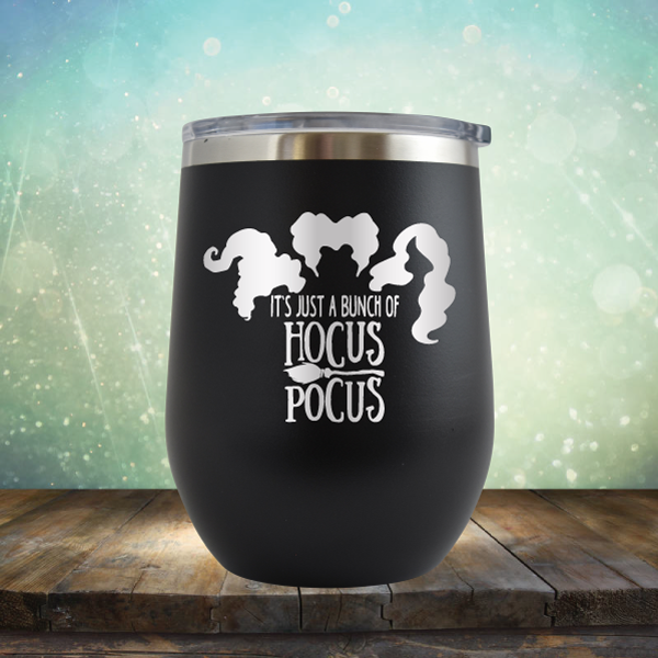 It&#39;s Just A Buch Of Hocus Pocus - Stemless Wine Cup