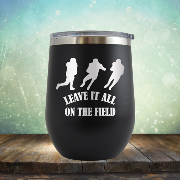 Leave it All On the Field Football - Stemless Wine Cup