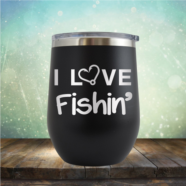 I Love Fishing - Stemless Wine Cup