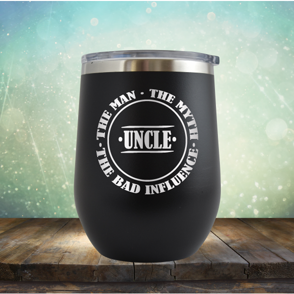 UNCLE - The Man, The Myth, The Bad Influence - Stemless Wine Cup