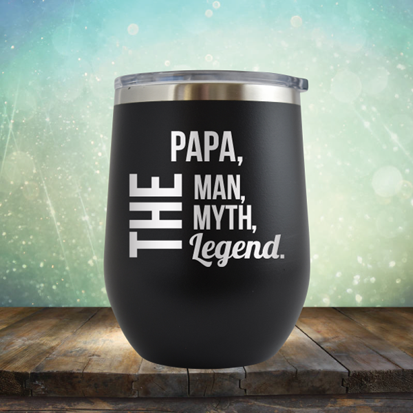 PAPA, The Man, The Myth, The Legend - Stemless Wine Cup