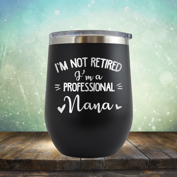 Professional Nana - Stemless Wine Cup