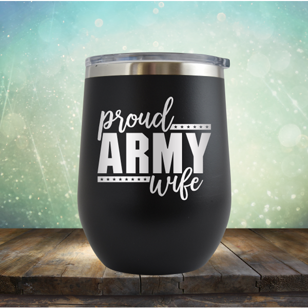 Proud Army Wife - Stemless Wine Cup