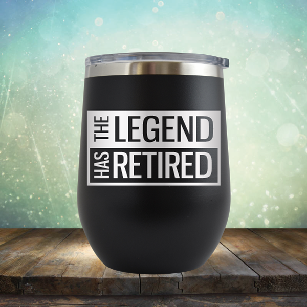 The Legend has Retired - Stemless Wine Cup