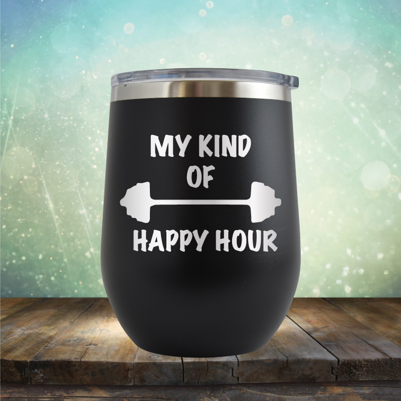 My Kind of Happy Hour Gym - Stemless Wine Cup