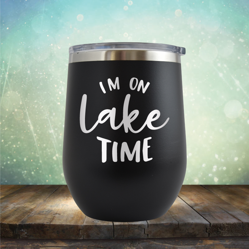 I&#39;m on Lake Time - Stemless Wine Cup