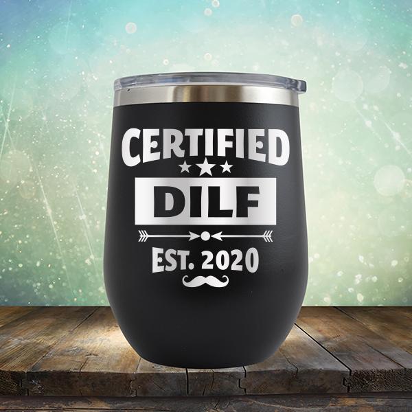 Certified DILF Est. 2020 - Stemless Wine Cup