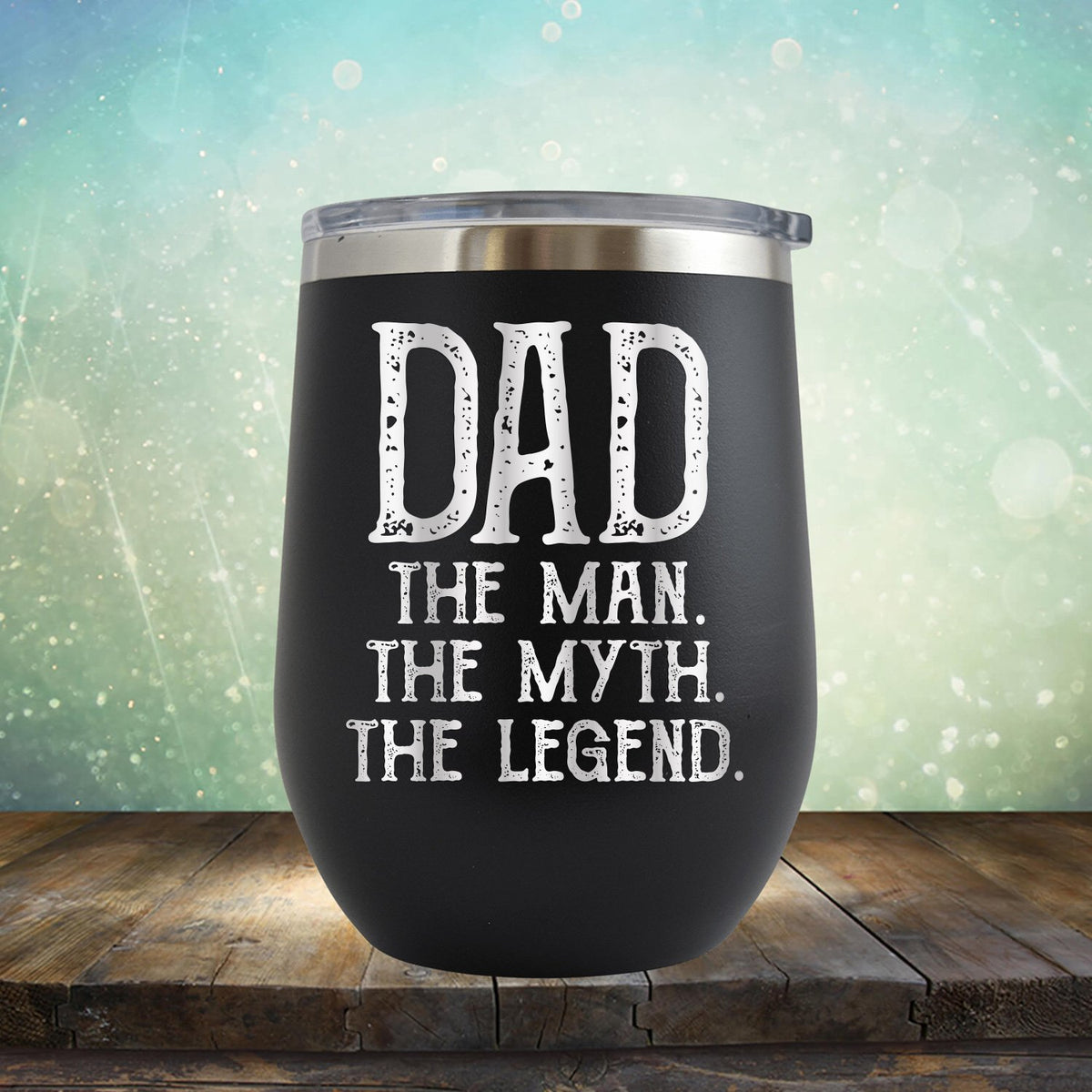 DAD The Man The Myth The Legend - Stemless Wine Cup