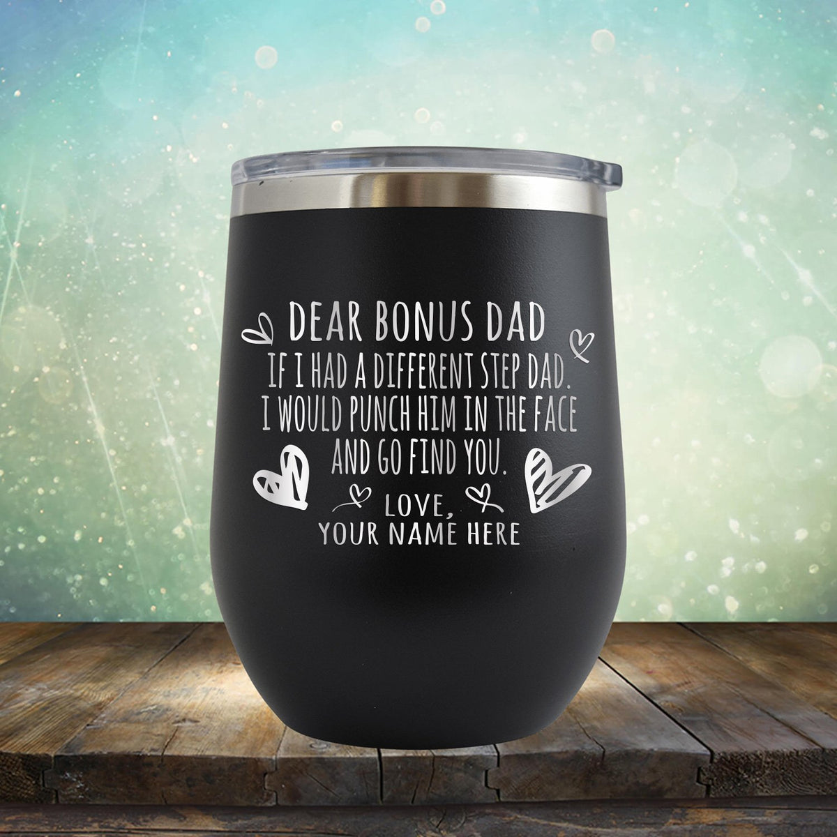 If I Had A Different Step Dad I Would Punch Him in The Face - Stemless Wine Cup