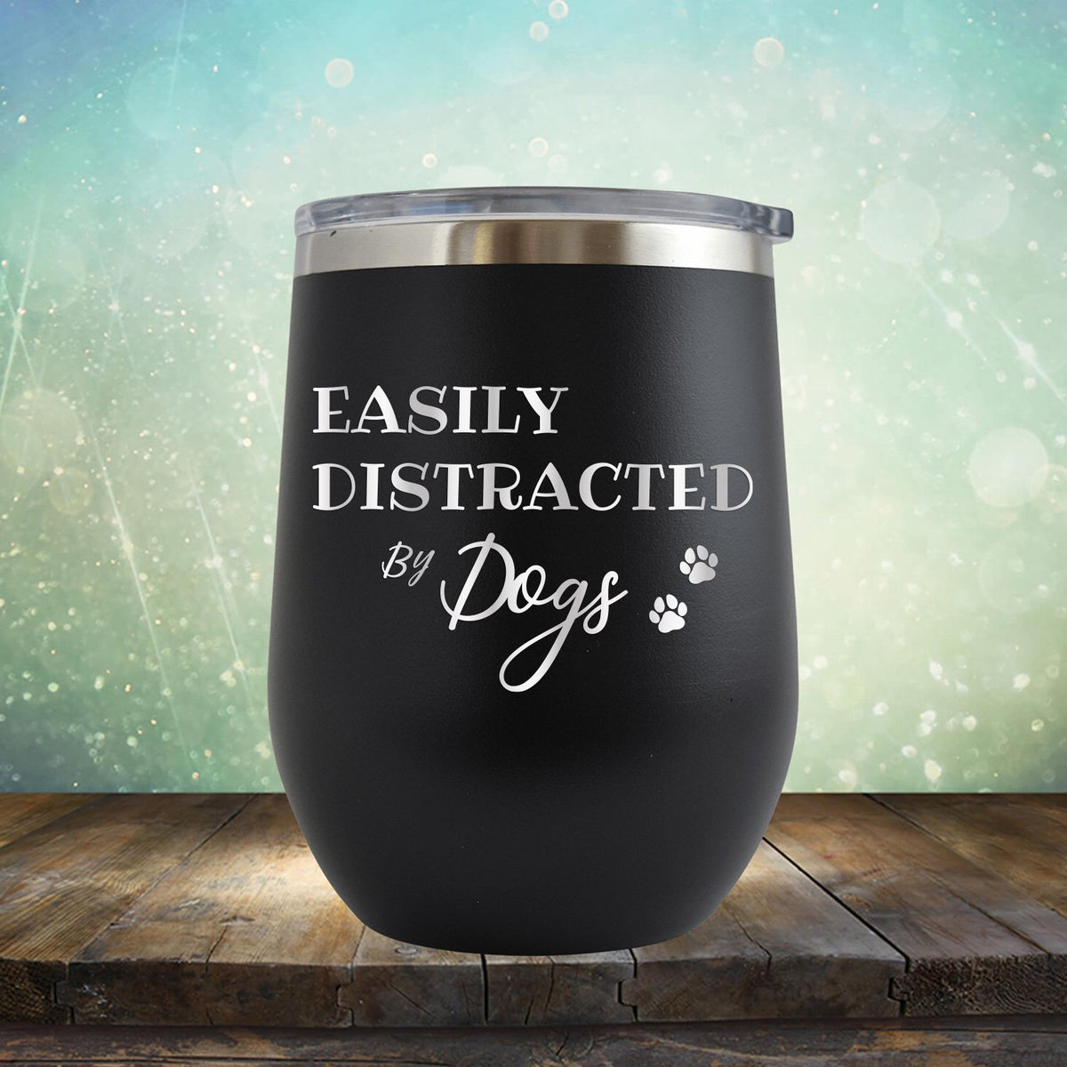 Easily Distracted By Dogs - Stemless Wine Cup