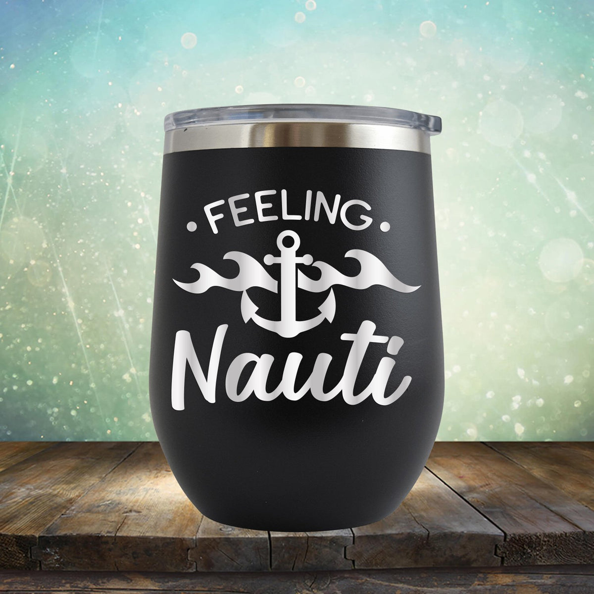 Feeling Nauti with Anchor - Stemless Wine Cup