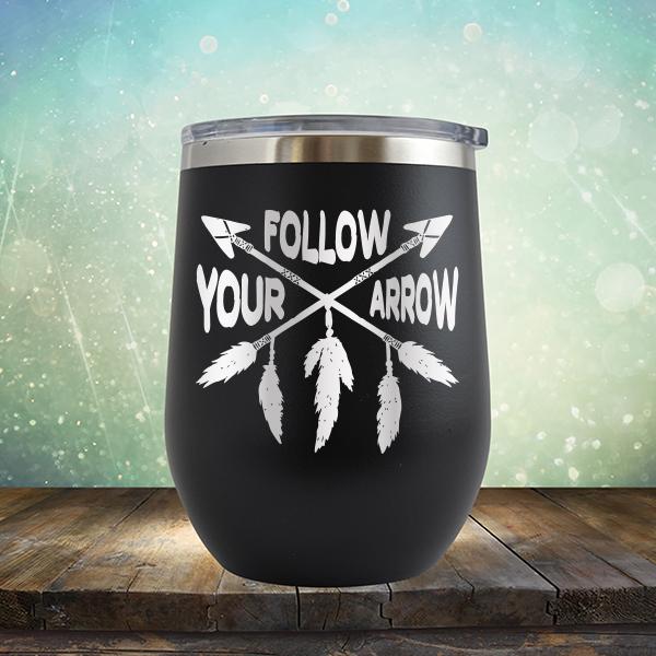 Follow Your Arrow - Stemless Wine Cup