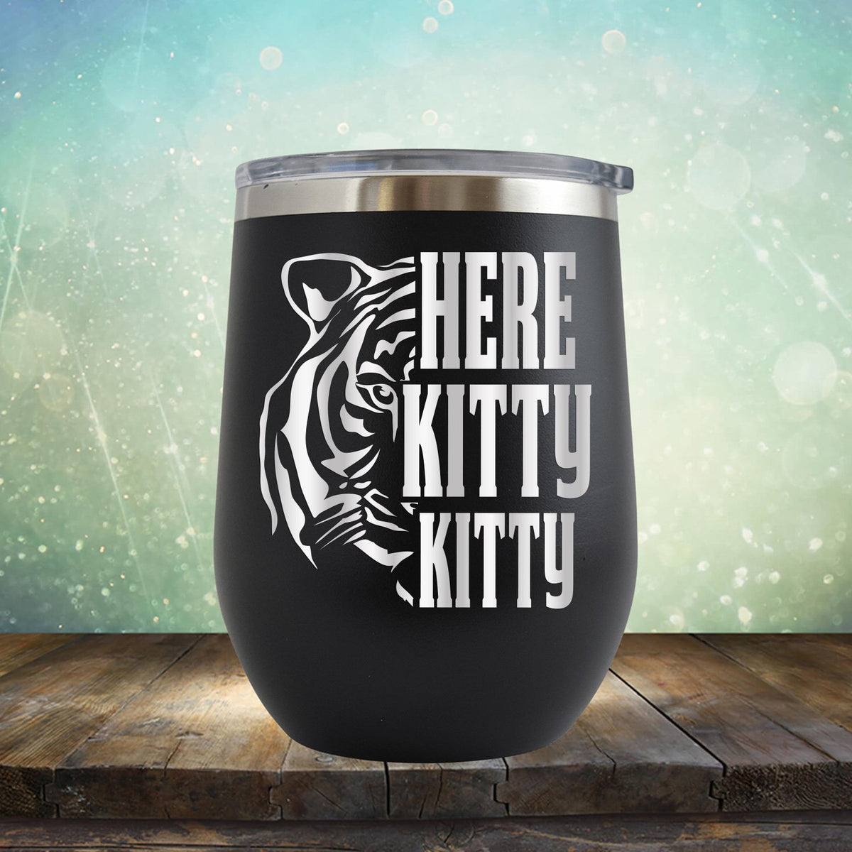 Here Kitty Kitty with Tiger - Stemless Wine Cup