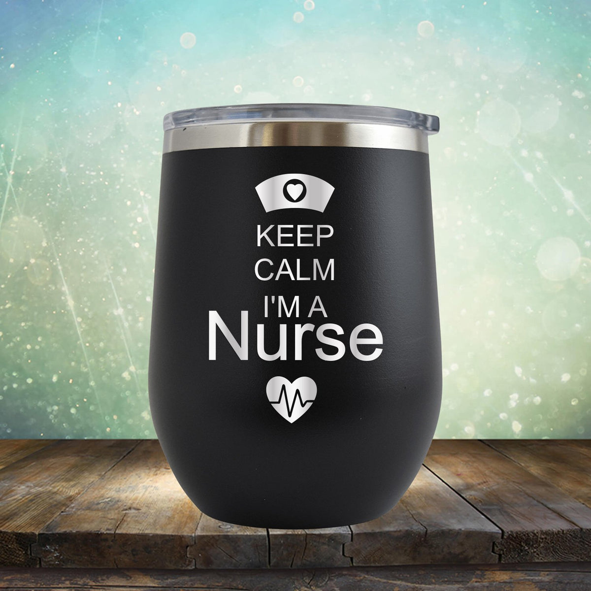 Keep Calm I&#39;m A Nurse - Stemless Wine Cup