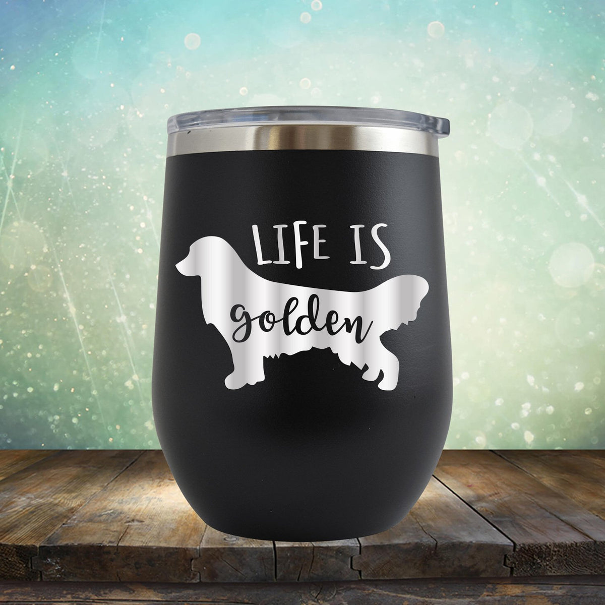 Life Is Golden Retriever - Wine Tumbler