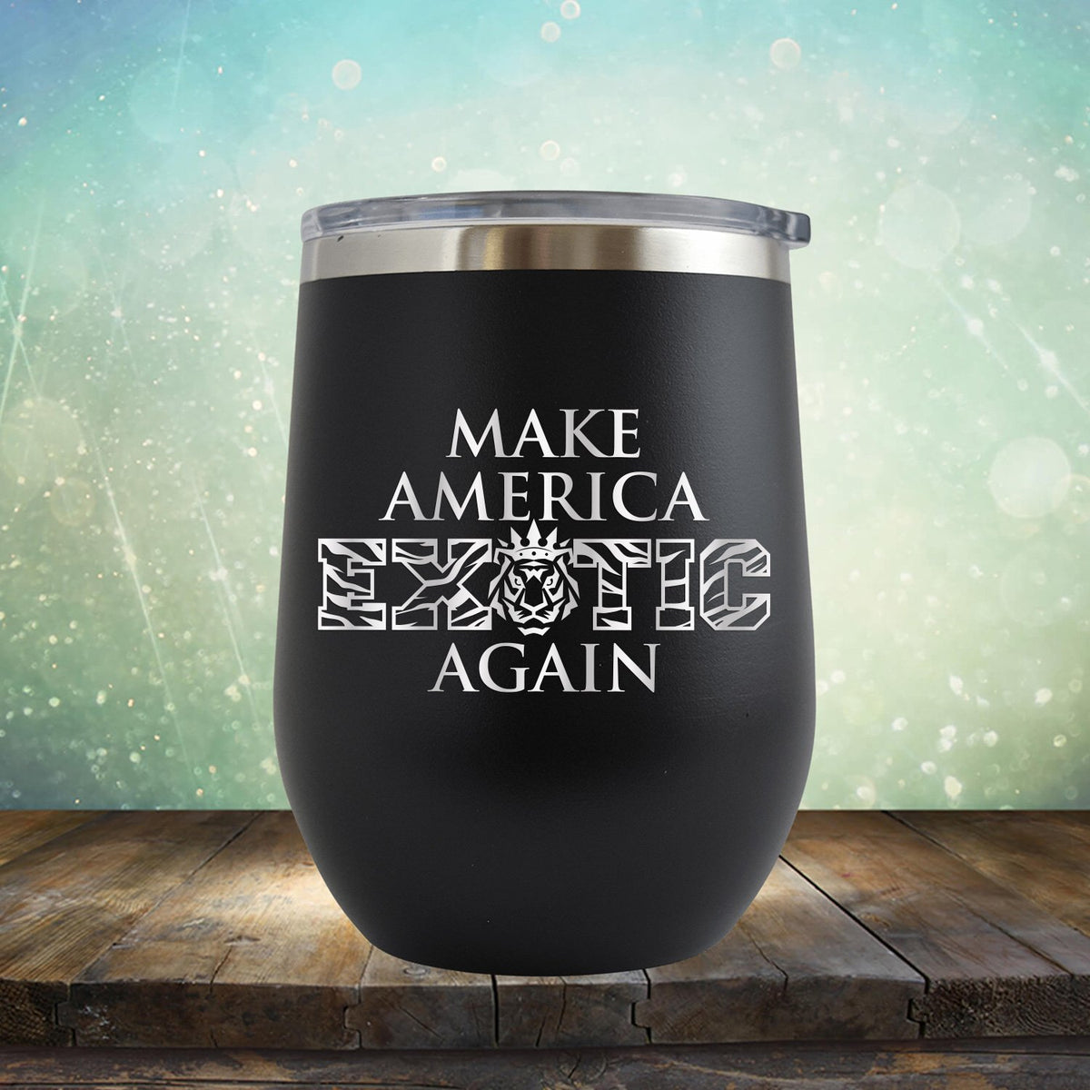 Make America Exotic Again - Stemless Wine Cup