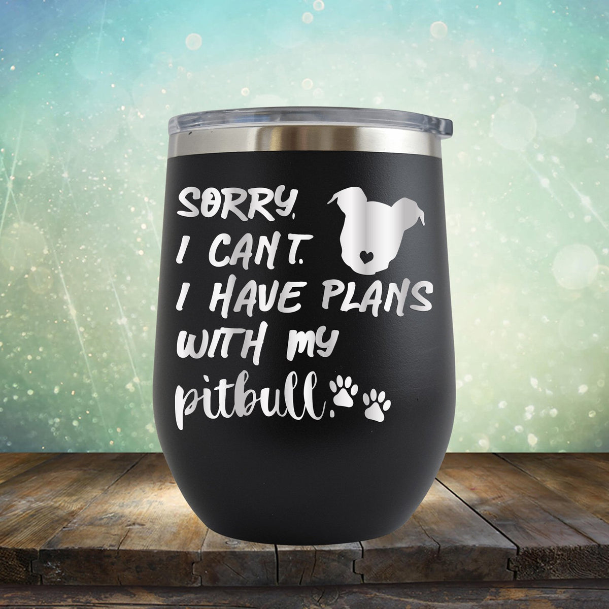 Sorry I Can&#39;t I Have Plans with My Pitbull - Stemless Wine Cup
