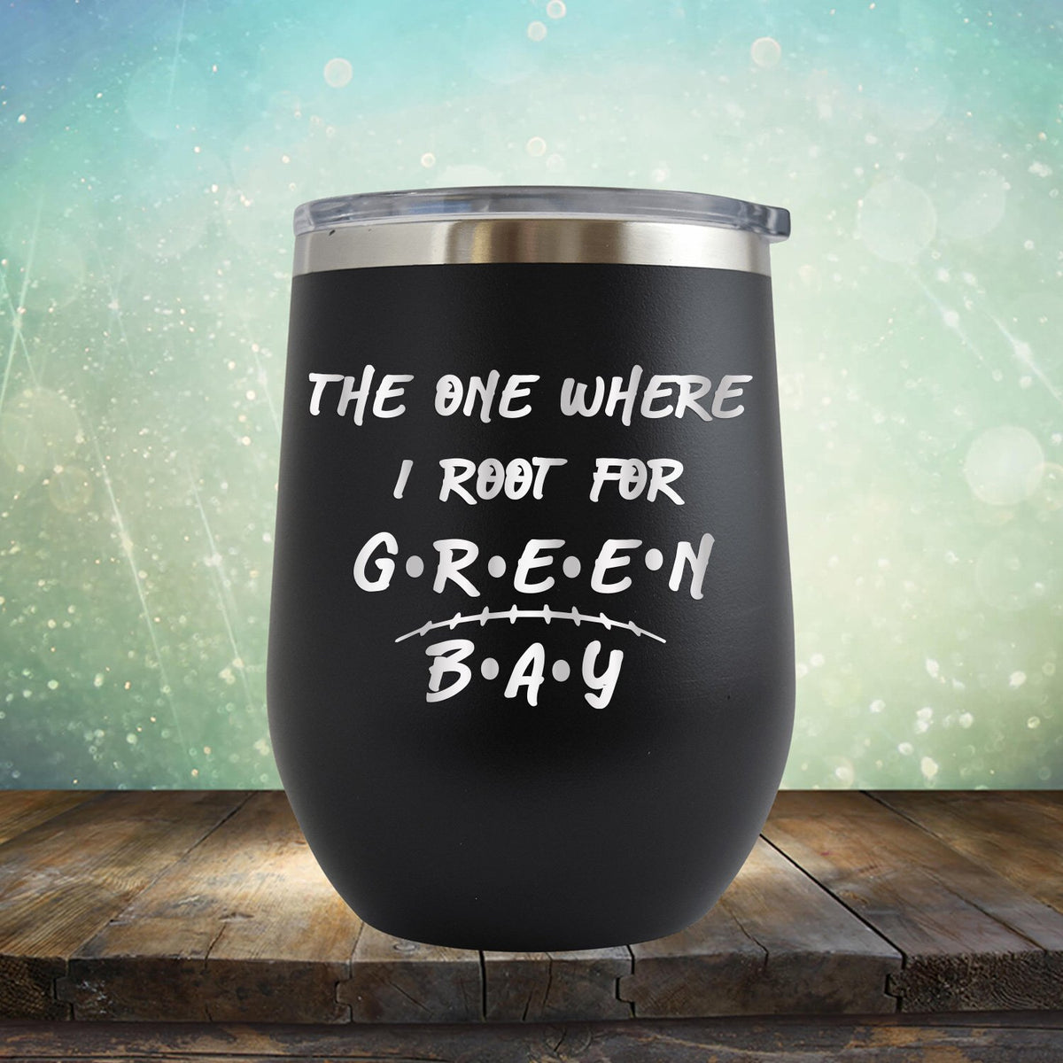 The One Where I Root For Green Bay - Wine Tumbler