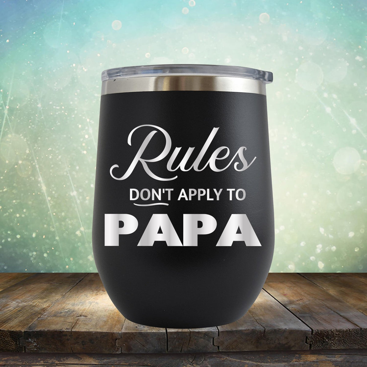 Rules Don&#39;t Apply To Papa - Stemless Wine Cup