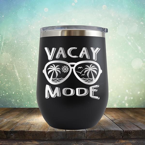 Beach Vacay Mode - Stemless Wine Cup