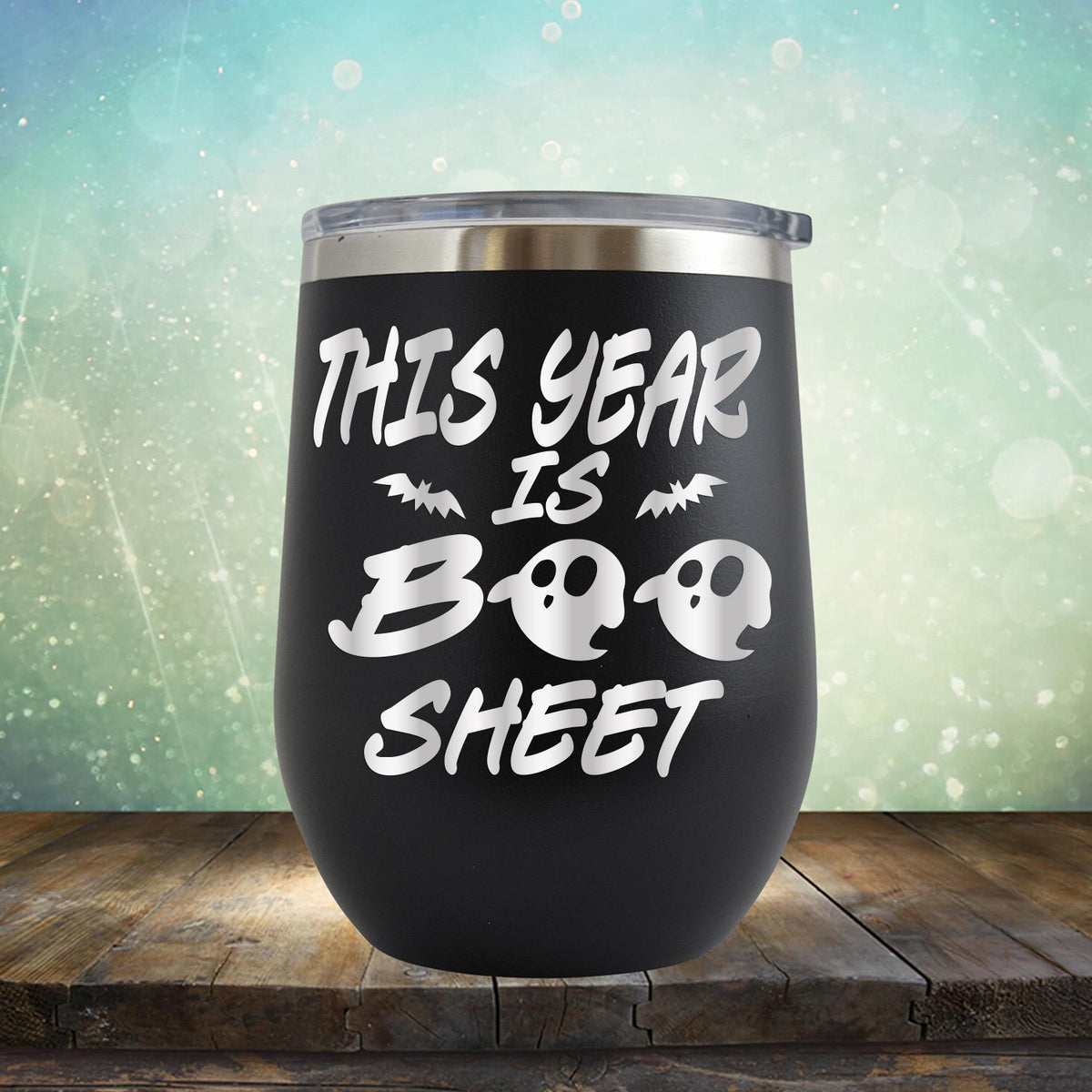This Year is Boo Sheet - Stemless Wine Cup
