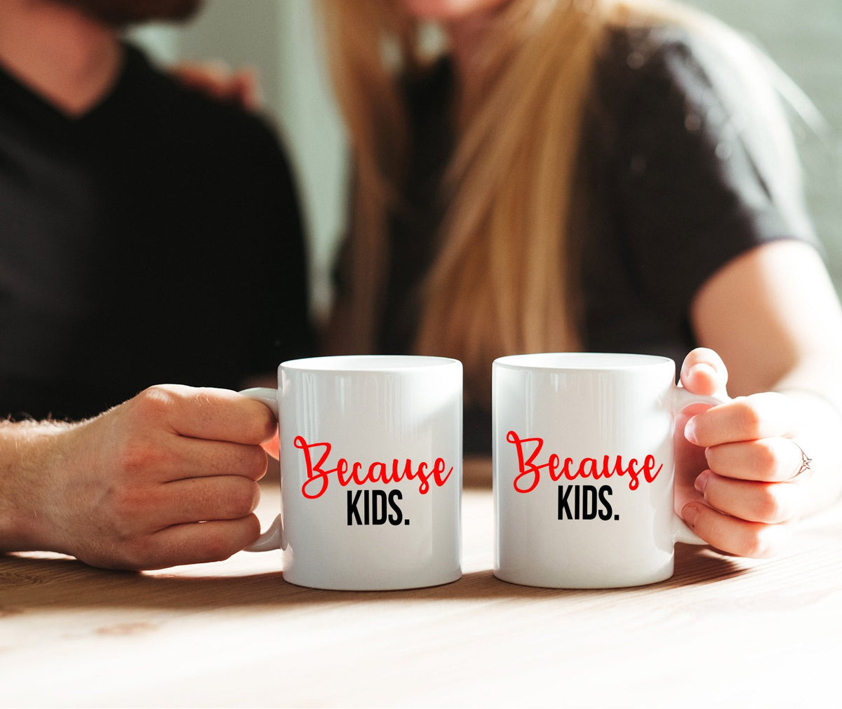 Because Kids - Ceramic Coffee Mug