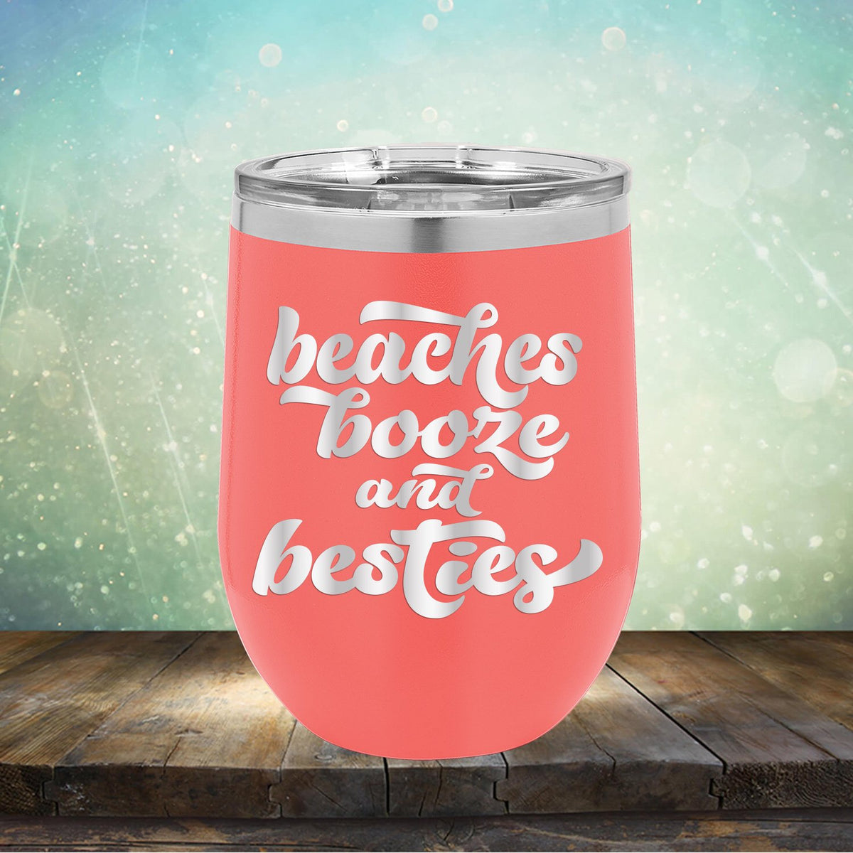 Beaches Booze and Besties - Stemless Wine Cup