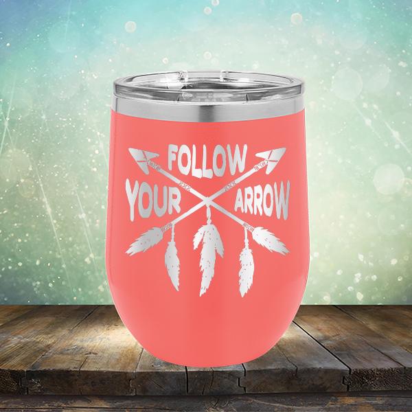 Follow Your Arrow - Stemless Wine Cup