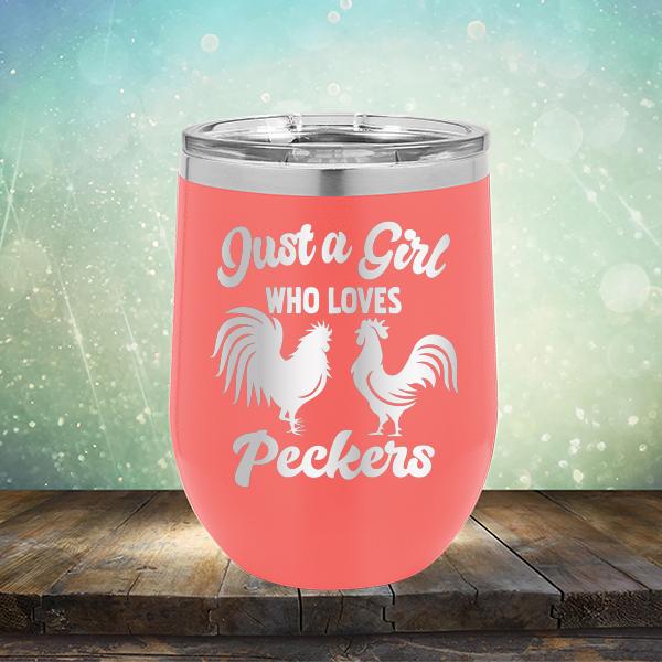 Just A Girl Who Loves Peckers - Stemless Wine Cup