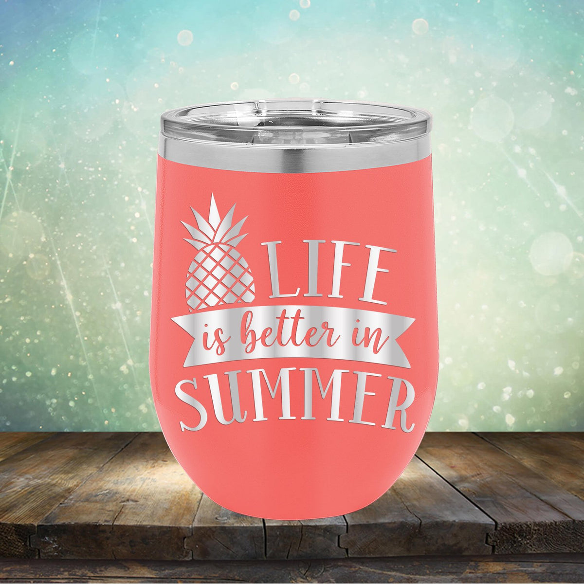 Life is Better in Summer - Stemless Wine Cup