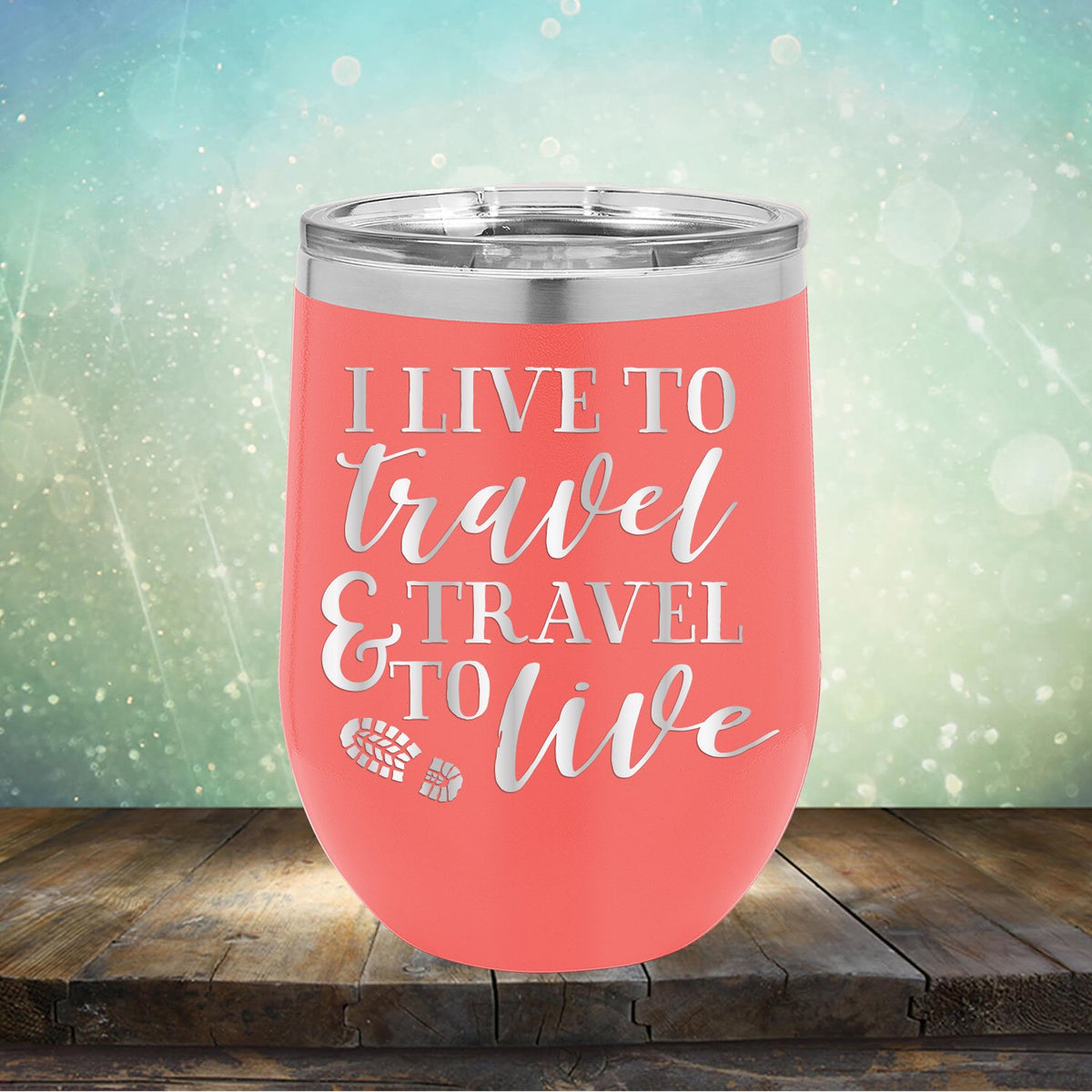 I Live to Travel &amp; Travel to Live - Stemless Wine Cup