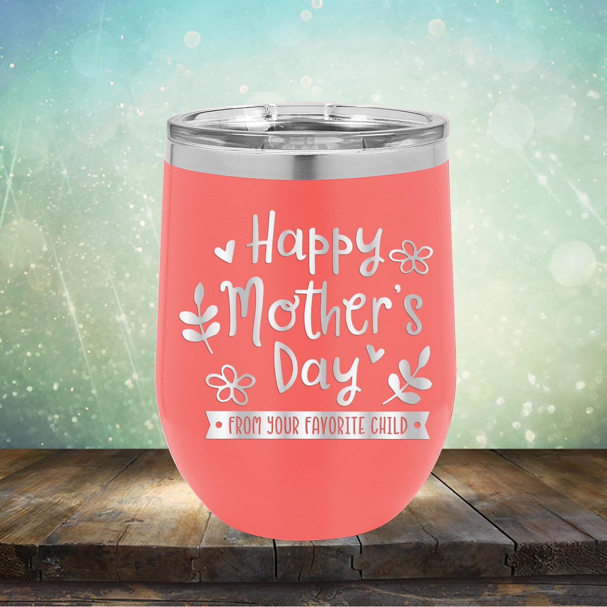 Happy Mother&#39;s Day From Your Favorite Child - Stemless Wine Cup