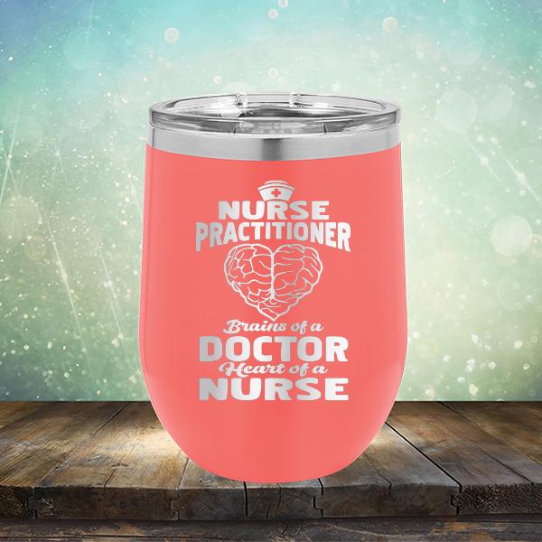 Nurse Practitioner Brains Of A Doctor Heart Of A Nurse - Stemless Wine Cup