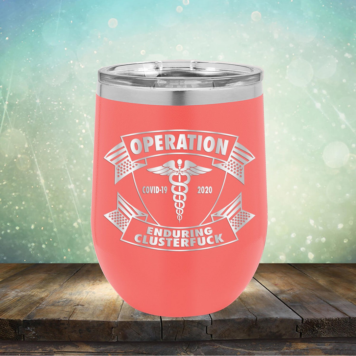 Operation Covid-19 2020 Enduring Clusterfuck - Stemless Wine Cup