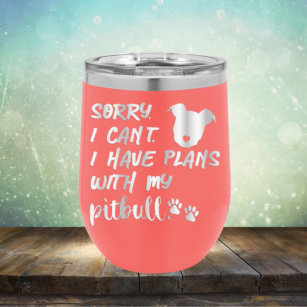 Sorry I Can&#39;t I Have Plans with My Pitbull - Stemless Wine Cup