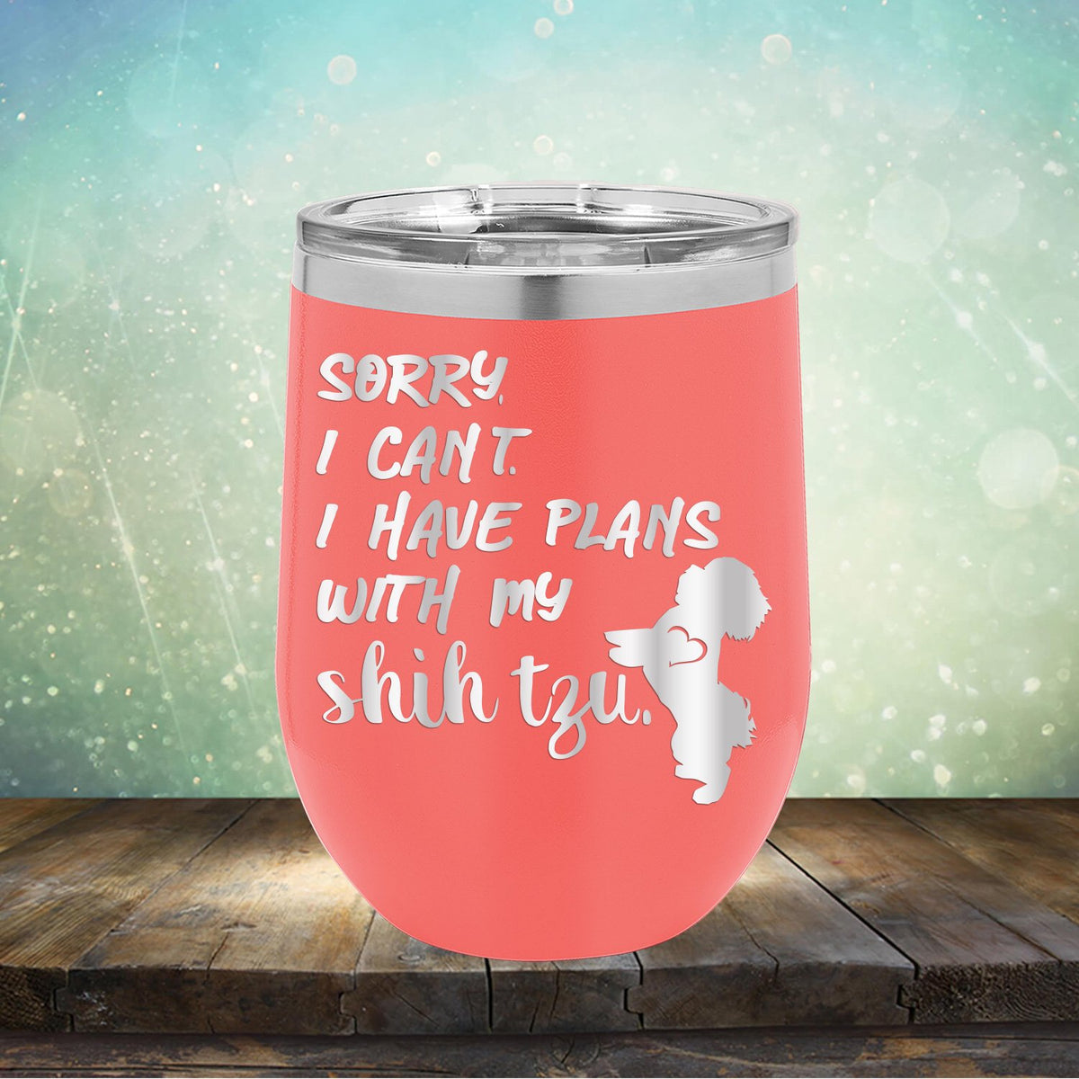 Sorry I Can&#39;t I Have Plans with My Shih Tzu - Stemless Wine Cup