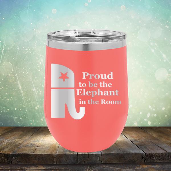 Proud To Be The Elephant in the Room - Stemless Wine Cup