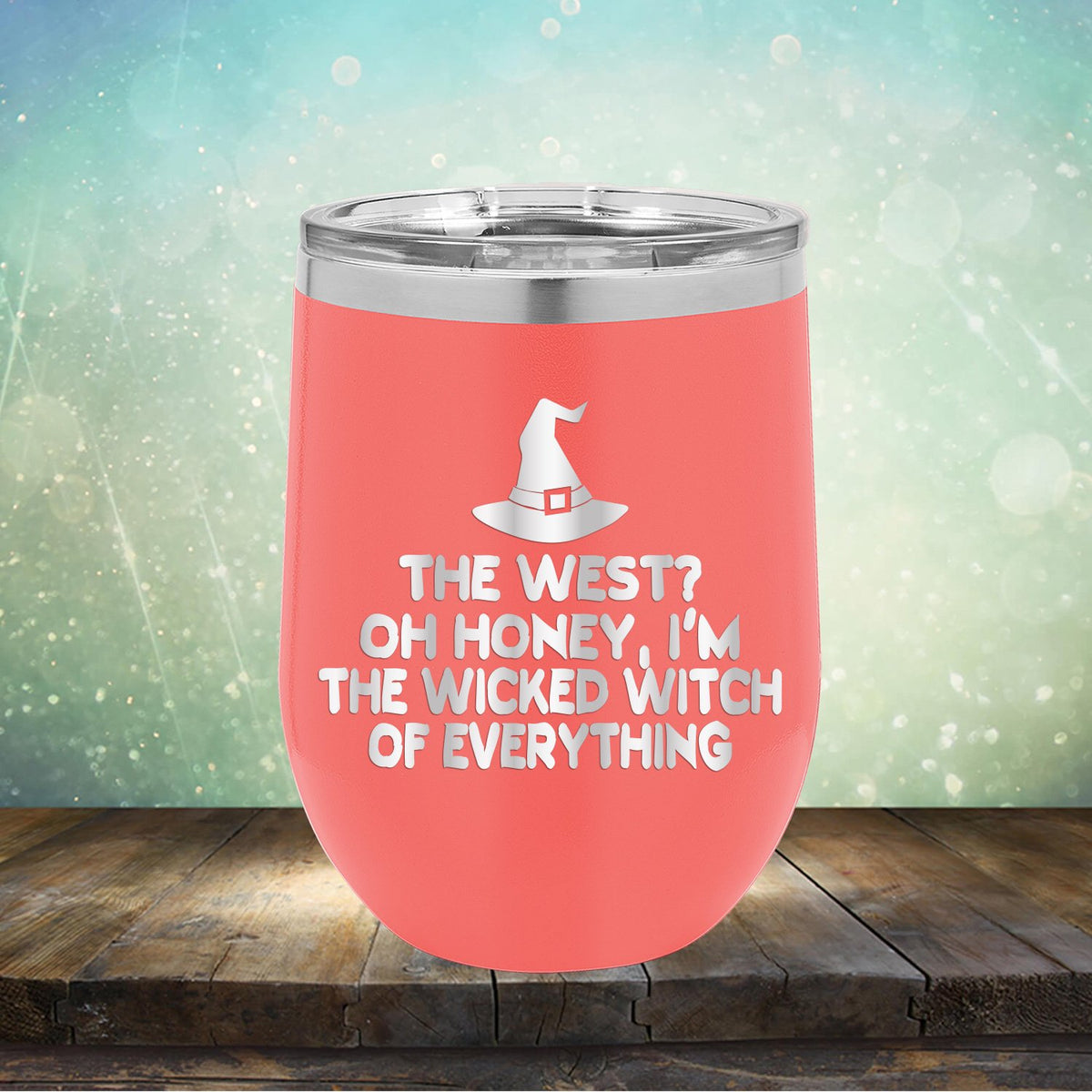 I&#39;m the Wicked Witch of Everything - Stemless Wine Cup