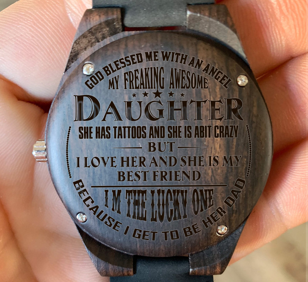 To My Daughter - She Has Tattoos and She is A Bit Crazy - Wooden Watch