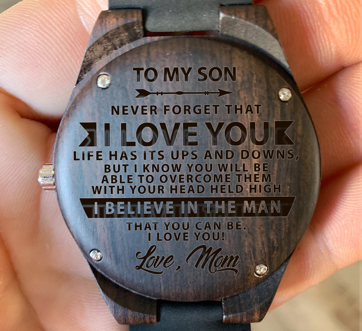 To My Son - I Believe in the Man That You Can Be. I LOVE YOU! - Wooden Watch