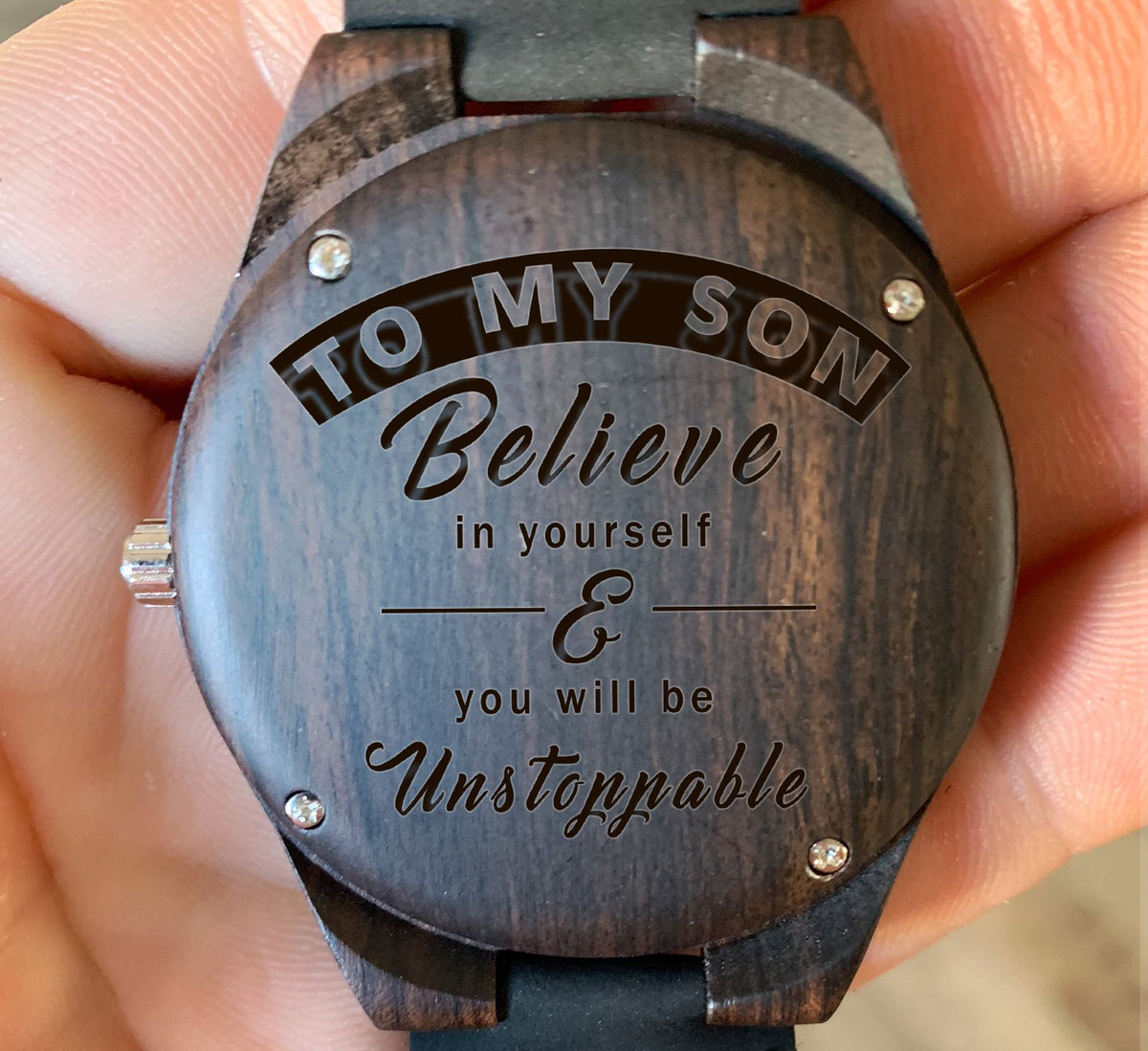 To My Son - Believe in Yourself &amp; You Will Be Unstoppable - Wooden Watch