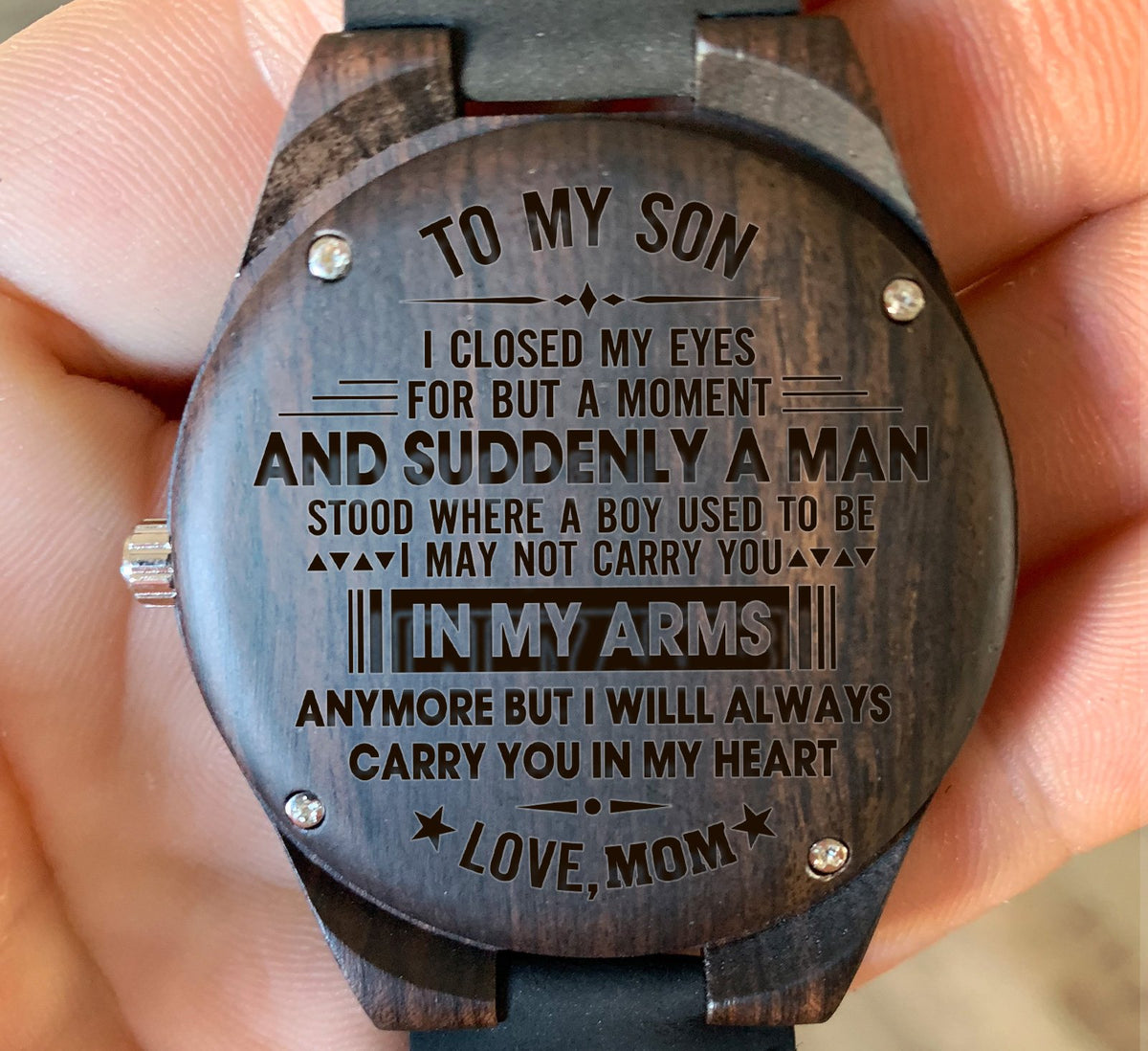 To My Son - I May Not Carry You in My Arms Anymore But I Will Always Carry You in My Heart - Wooden Watch
