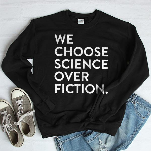 We Choose Science Over Fiction - Long Sleeve Heavy Crewneck Sweatshirt