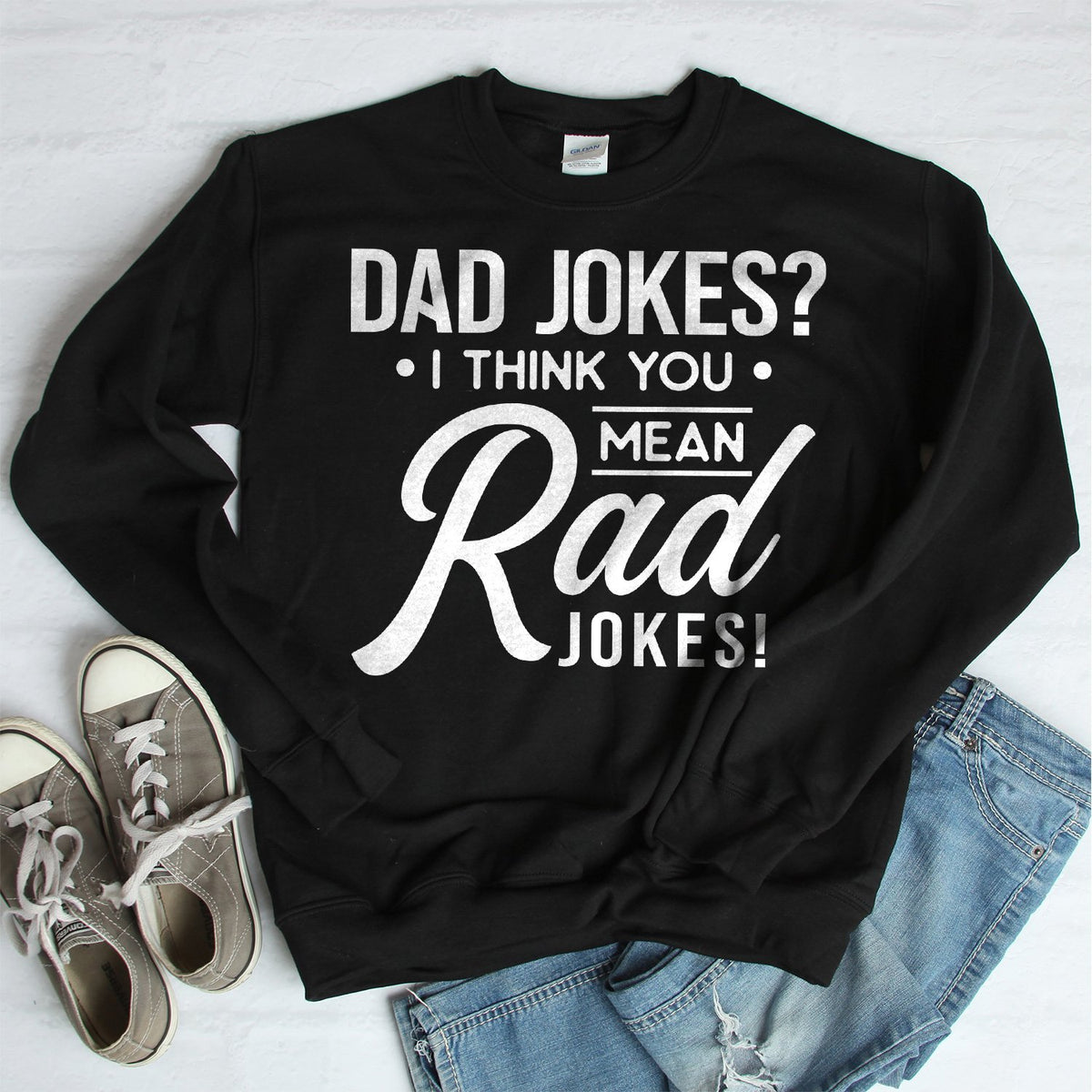 Dad Jokes? I Think You Mean Rad Jokes - Long Sleeve Heavy Crewneck Sweatshirt