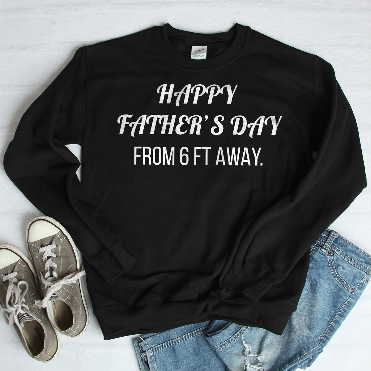 Happy Father&#39;s Day From 6 Ft Away - Long Sleeve Heavy Crewneck Sweatshirt